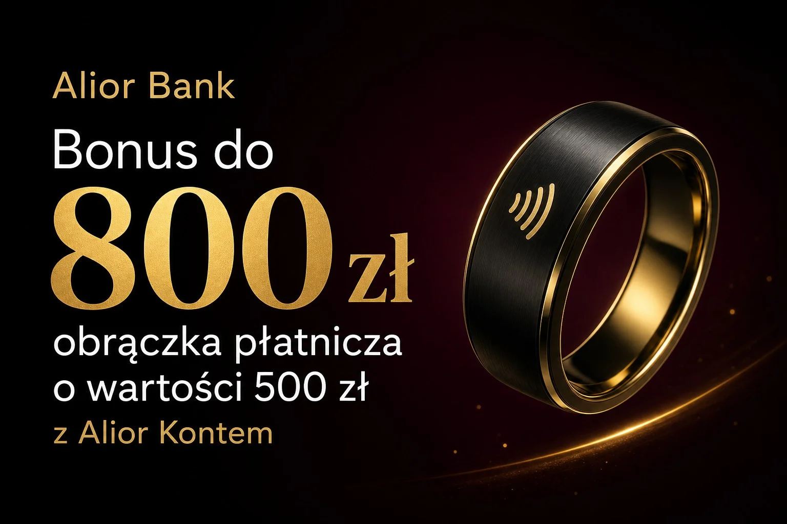 Konto osobiste w Alior Bank – do 800 zł premii gotówkowej, obrączka płatnicza za darmo i lokata 6%.