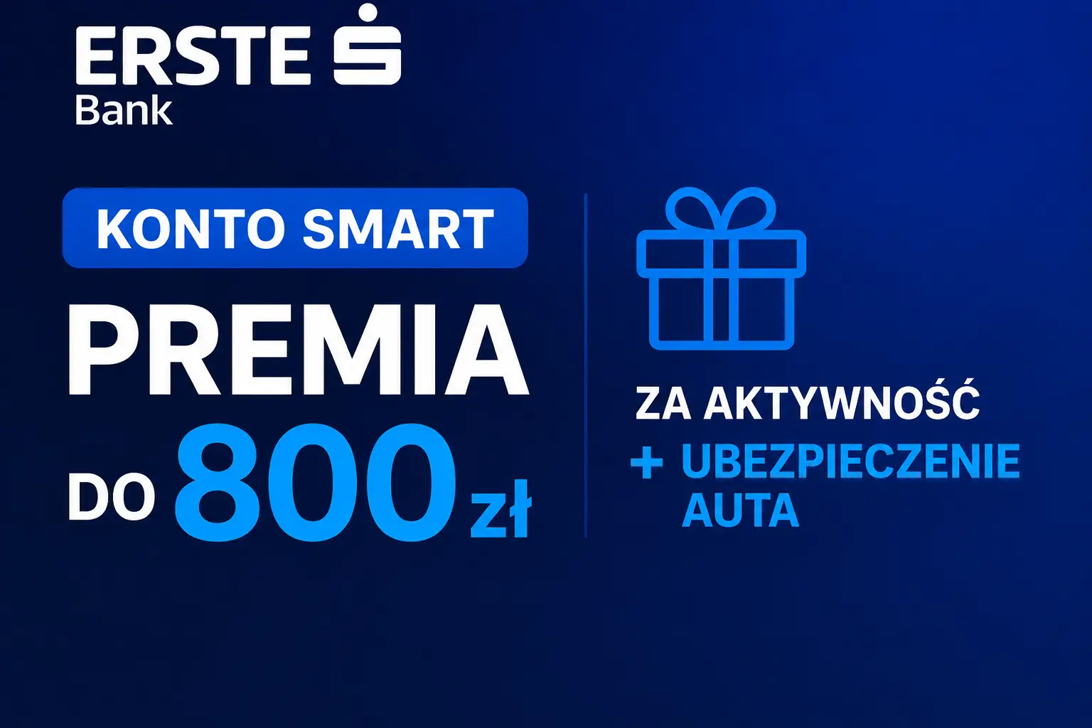 Konto Smart w Erste Bank: Jak zgarnąć do 800 zł premii?