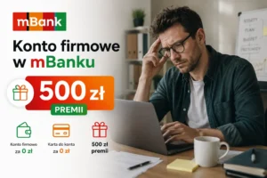Konto firmowe mBank – załóż firmę i zyskaj 500 zł premii