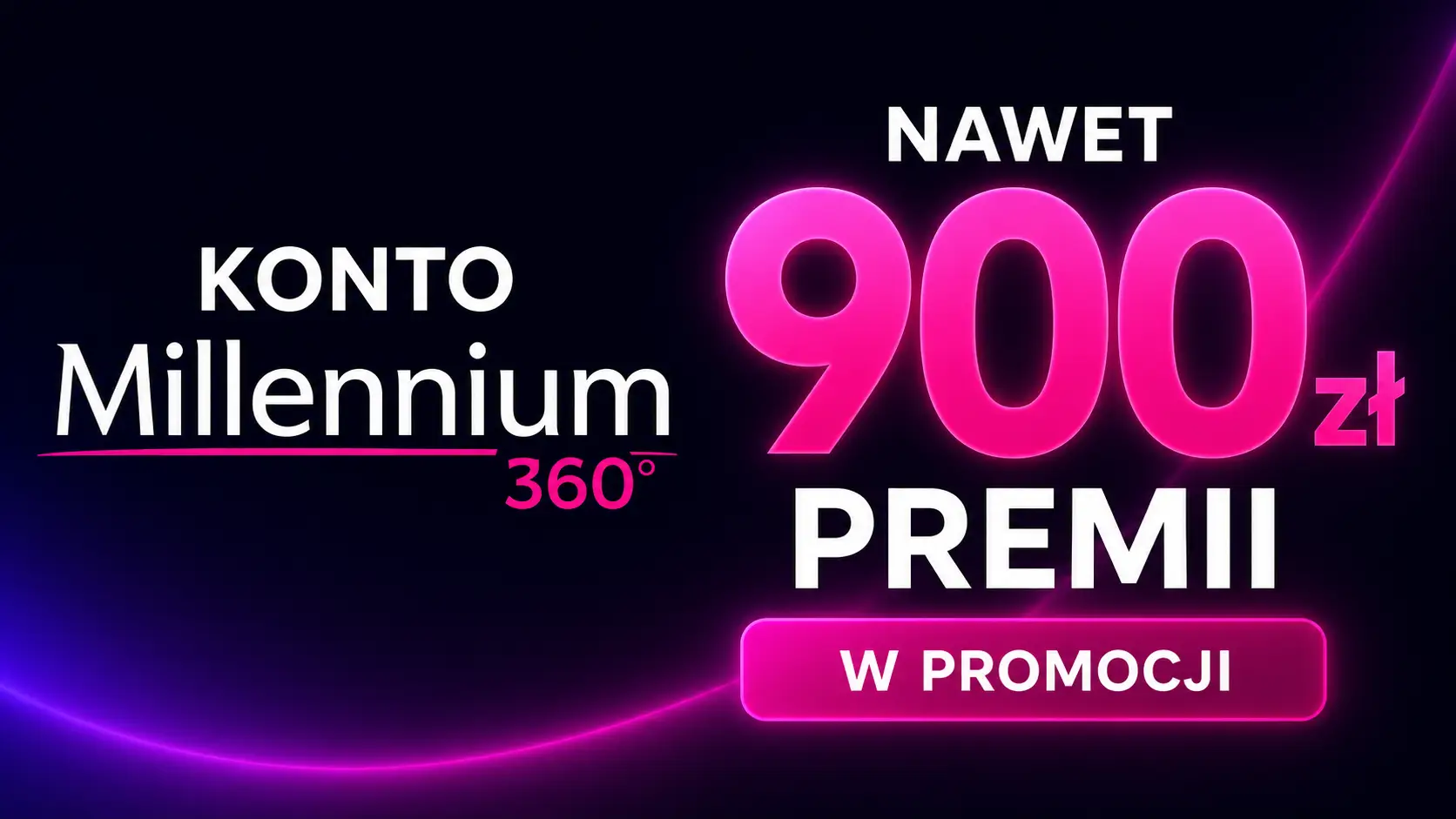 Konto Millennium 360 - nawet 900 zł premii w promocji