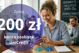 200 zł premii w gotówce z kontem osobistym od UniCredit