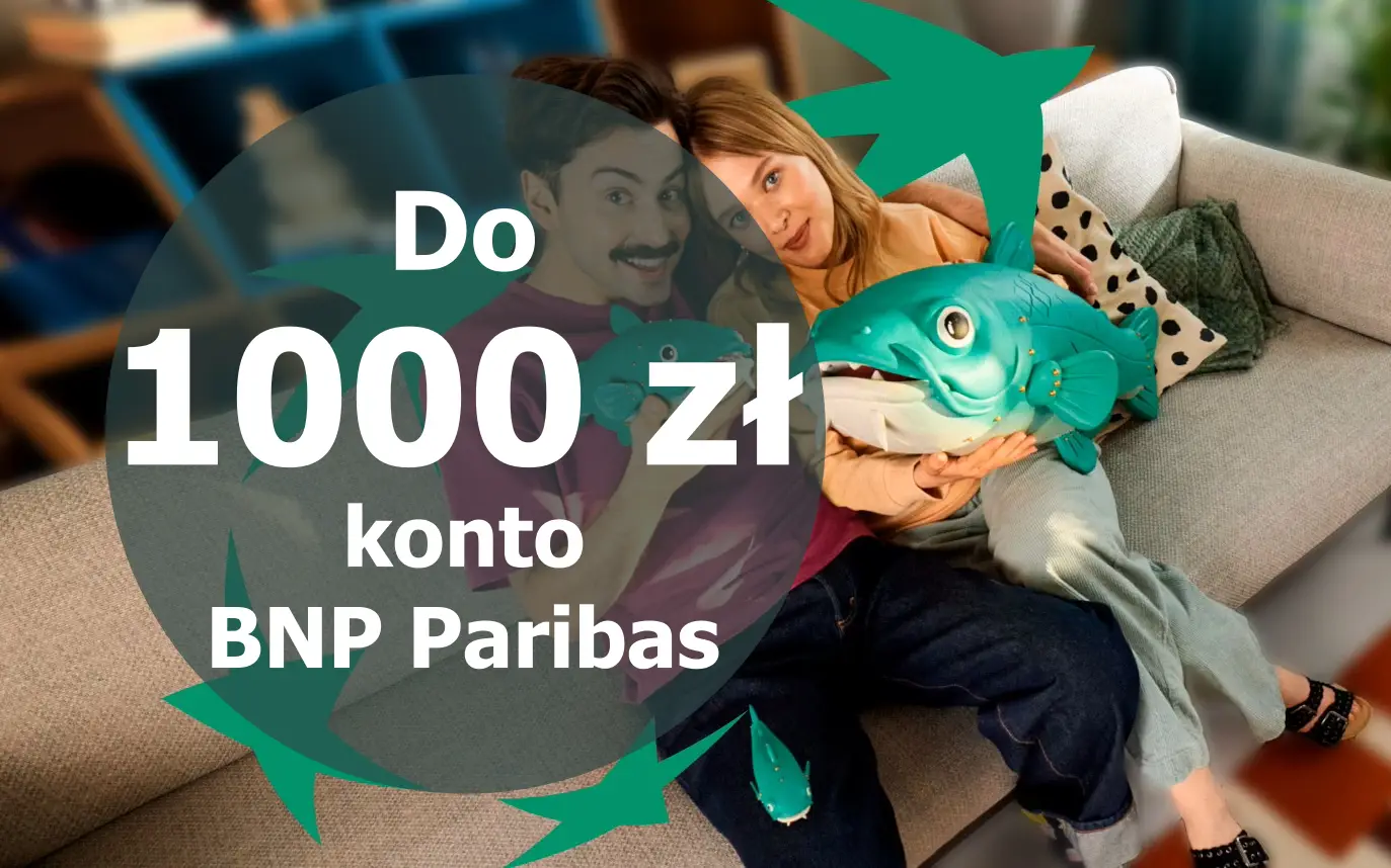 Konto BNP Paribas z premią – do 1000 zł w promocji „Podróżnik z aplikacją"